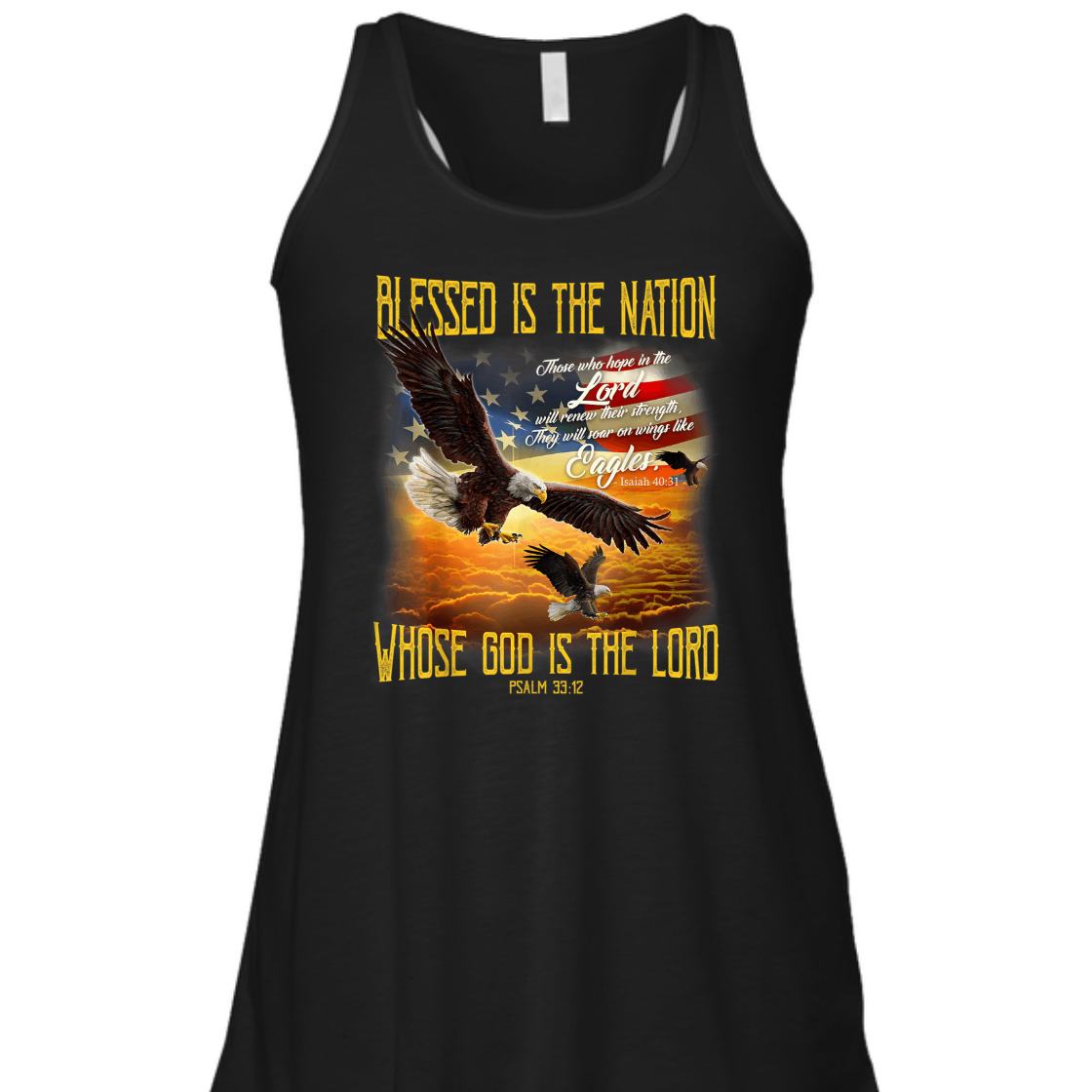 American Eagles And Flag Blessed Is The Nation Whose God Is The Lord 4th Of July T-Shirt American Eagles And Flag Blessed Is The Nation Whose God Is The Lord 4th Of July T-Shirt