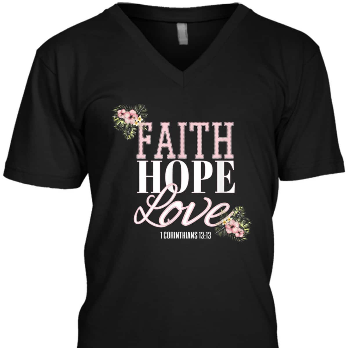 Christian Scripture Bible Verse T-Shirt 1 Corinthians 13:13 Faith Hope Love Christian Scripture Bible Verse T-Shirt 1 Corinthians 13:13 Faith Hope Love