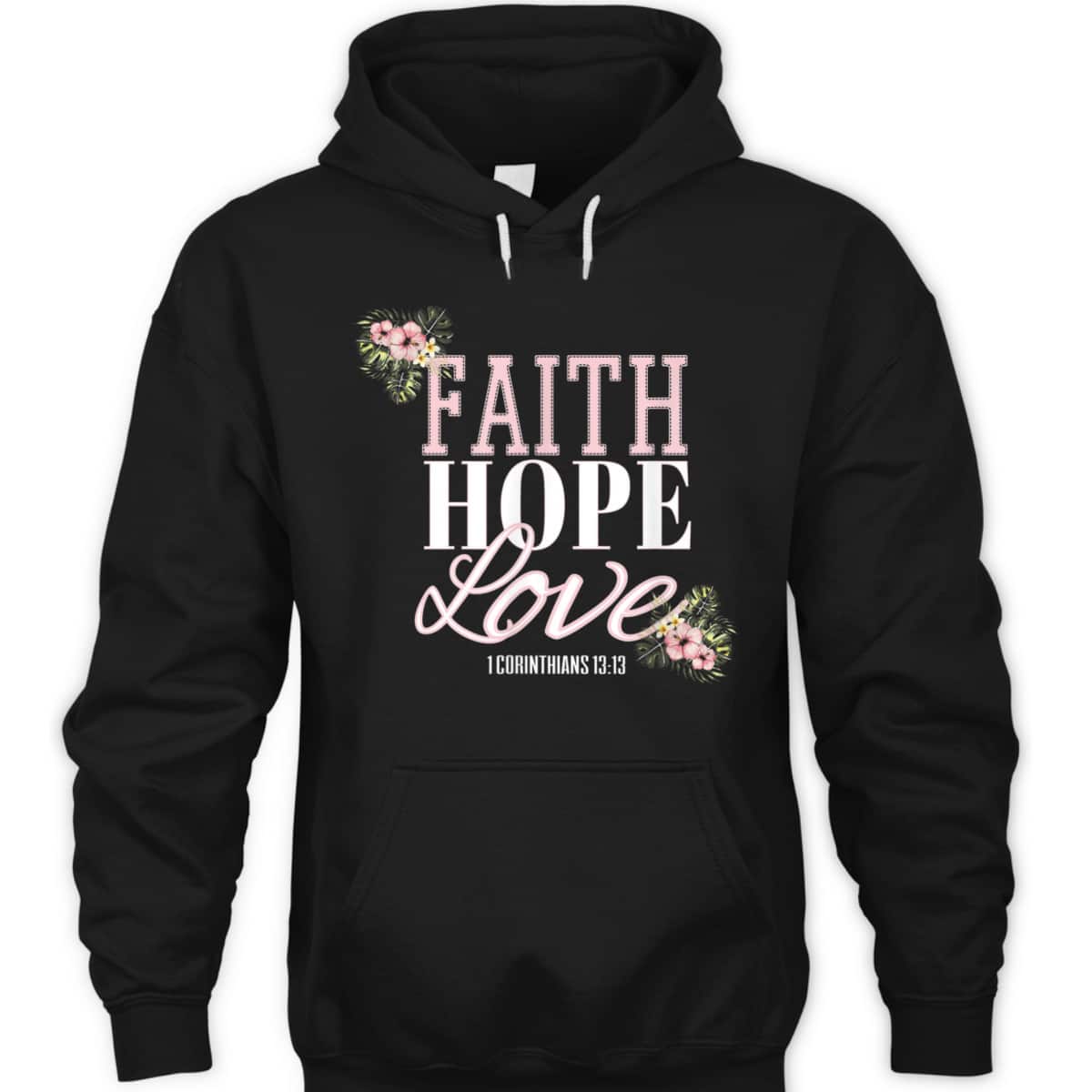Christian Scripture Bible Verse T-Shirt 1 Corinthians 13:13 Faith Hope Love Christian Scripture Bible Verse T-Shirt 1 Corinthians 13:13 Faith Hope Love