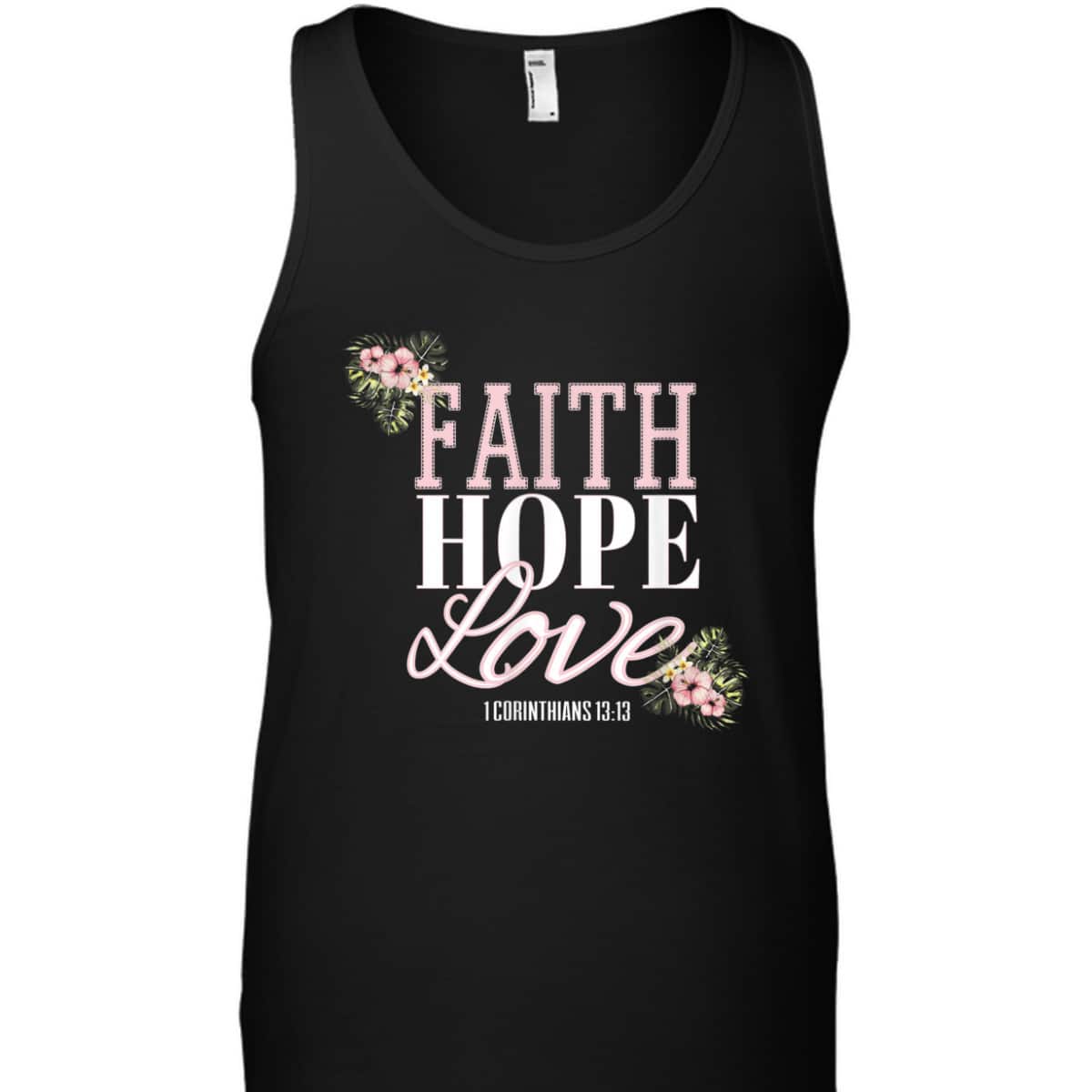 Christian Scripture Bible Verse T-Shirt 1 Corinthians 13:13 Faith Hope Love Christian Scripture Bible Verse T-Shirt 1 Corinthians 13:13 Faith Hope Love
