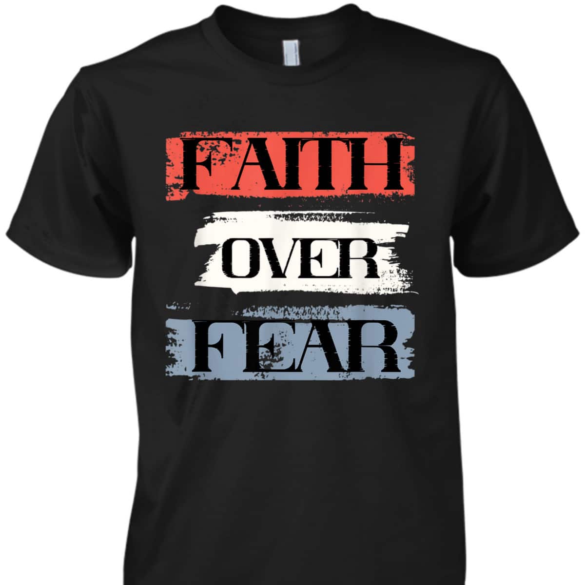 Faith Over Fear American Christian Patriot Faith July Fourth T-Shirt Faith Over Fear American Christian Patriot Faith July Fourth T-Shirt