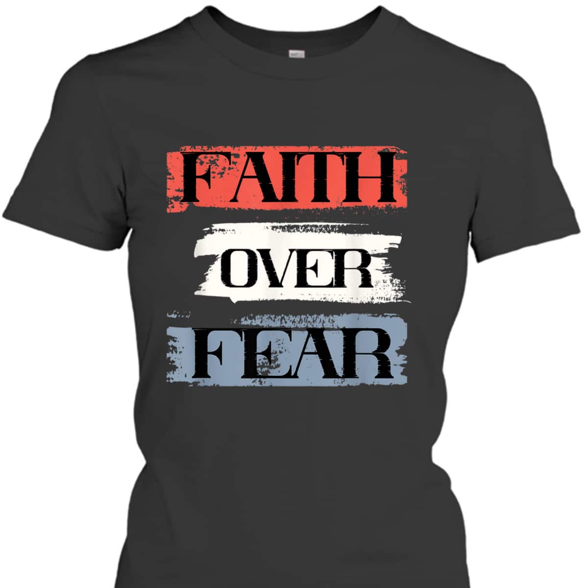 Faith Over Fear American Christian Patriot Faith July Fourth T-Shirt Faith Over Fear American Christian Patriot Faith July Fourth T-Shirt