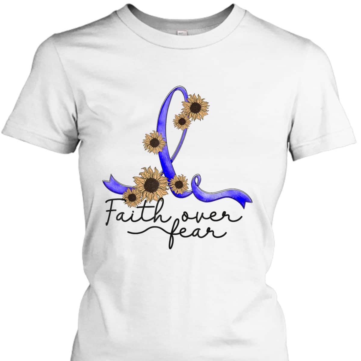 Ataxia Awareness Sunflower Faith Over Fear T-Shirt Ataxia Awareness Sunflower Faith Over Fear T-Shirt
