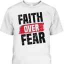 Faith Over Fear Religious Christian Vintage T-Shirt Faith Over Fear Religious Christian Vintage T-Shirt