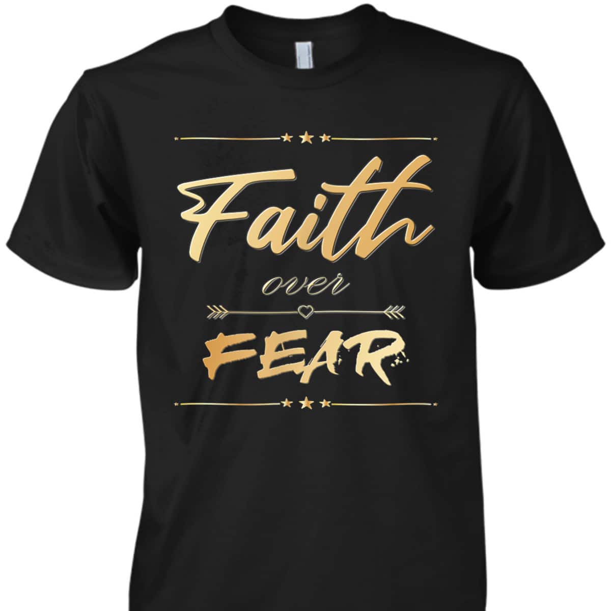 Faith Over Fear T-Shirt Bible Saying Christian Gift Faith Over Fear T-Shirt Bible Saying Christian Gift