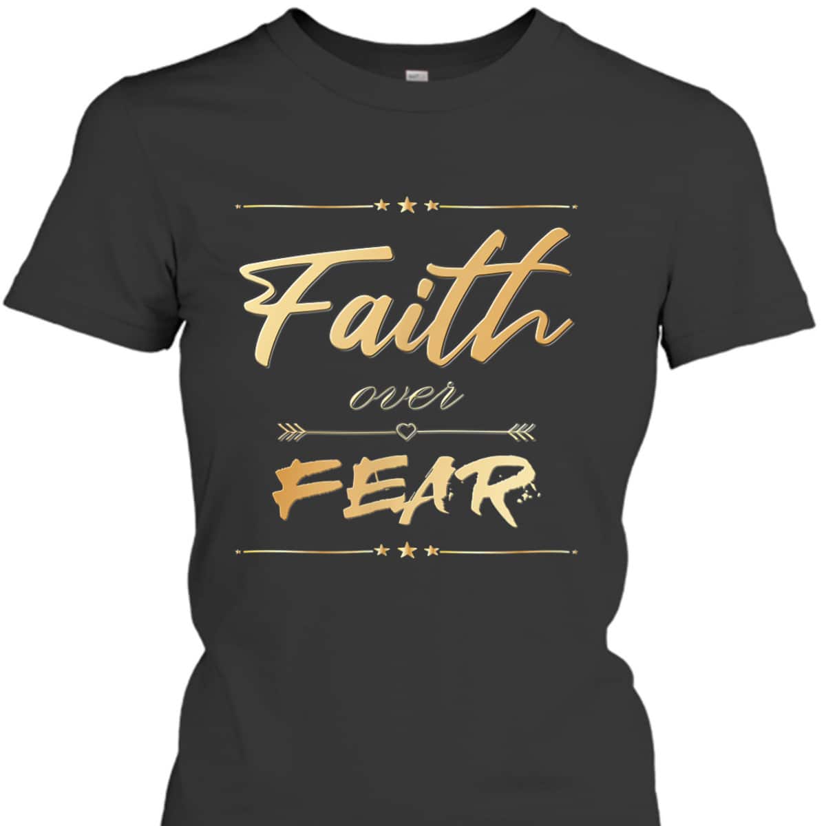 Faith Over Fear T-Shirt Bible Saying Christian Gift Faith Over Fear T-Shirt Bible Saying Christian Gift