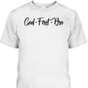 God First Bro Funny Christian Saying T-Shirt