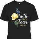 Christian Bible Verse Faith Over Fear T-Shirt Butterfly Rose Flower Psalm 563 Christian Bible Verse Faith Over Fear T-Shirt Butterfly Rose Flower Psalm 563