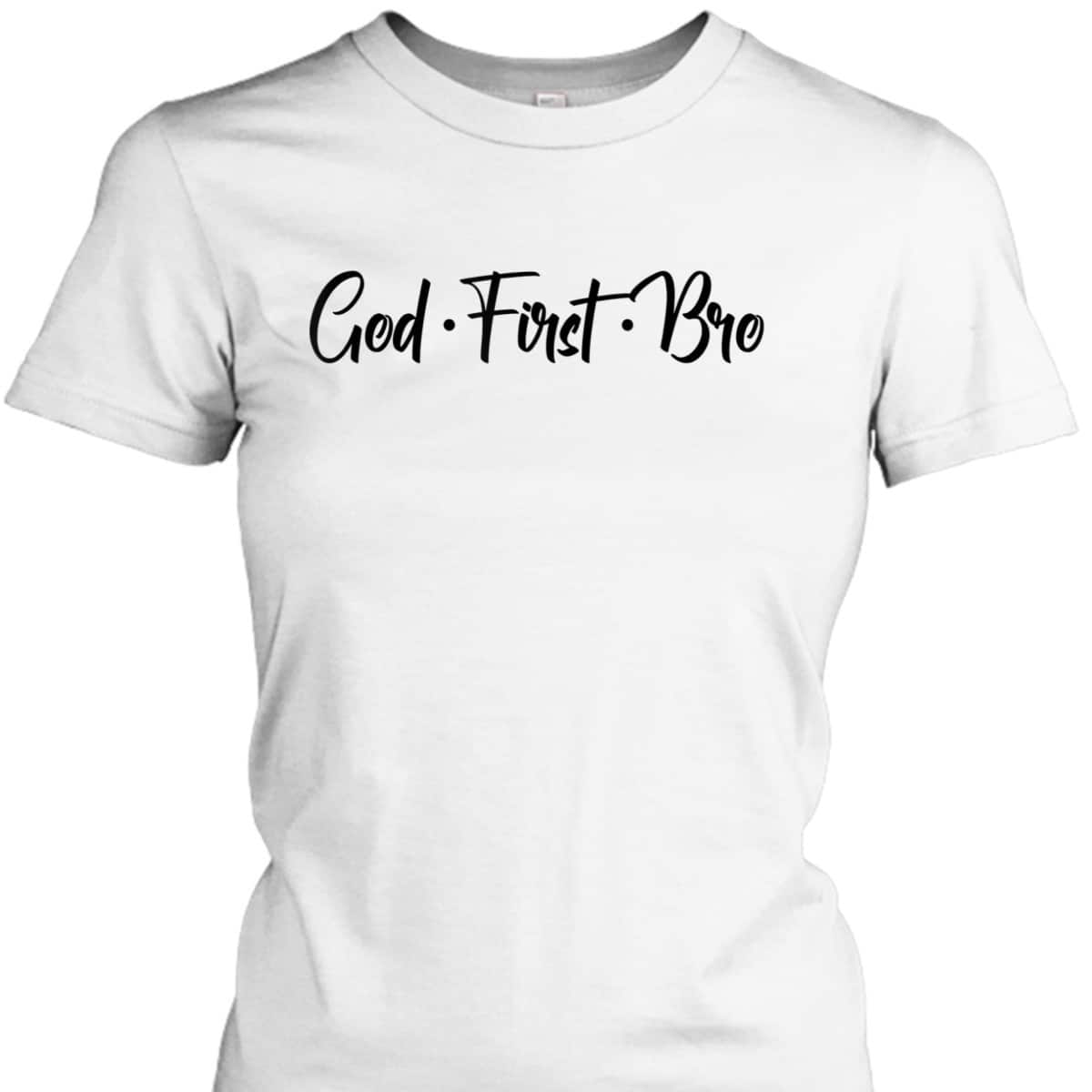 God First Bro Funny Christian Saying T-Shirt