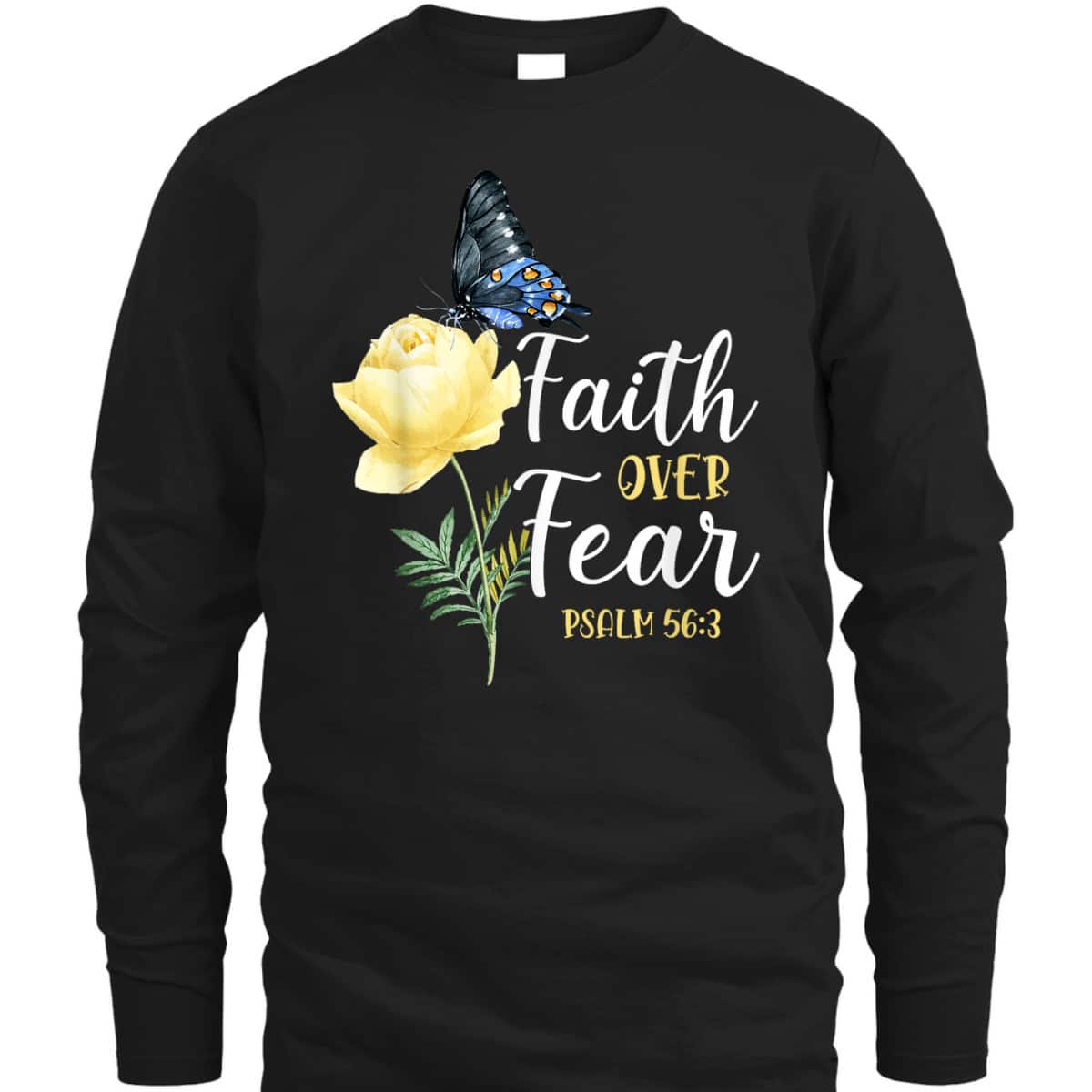 Christian Bible Verse Faith Over Fear T-Shirt Butterfly Rose Flower Psalm 563