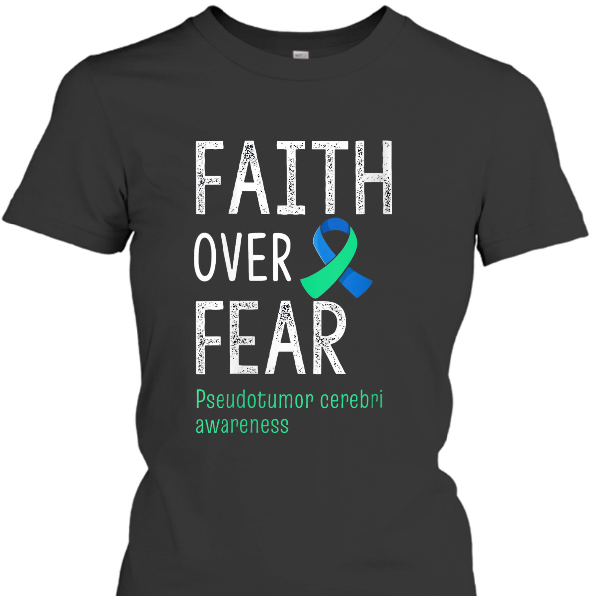 Christian Faith Over Fear Pseudotumor Cerebri Awareness T-Shirt Christian Faith Over Fear Pseudotumor Cerebri Awareness T-Shirt