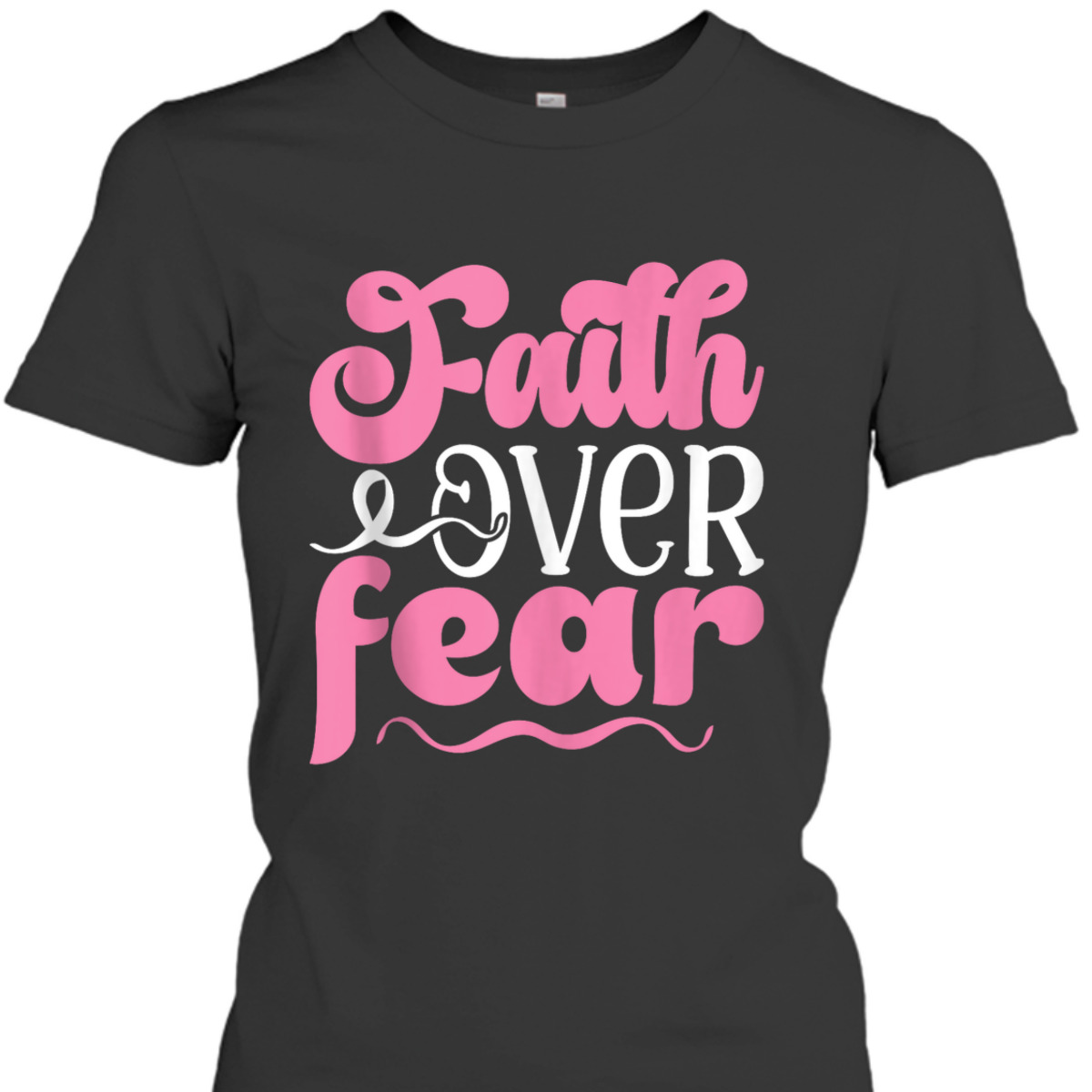 Breast Cancer Awareness Faith Over Fear T-Shirt Breast Cancer Awareness Faith Over Fear T-Shirt