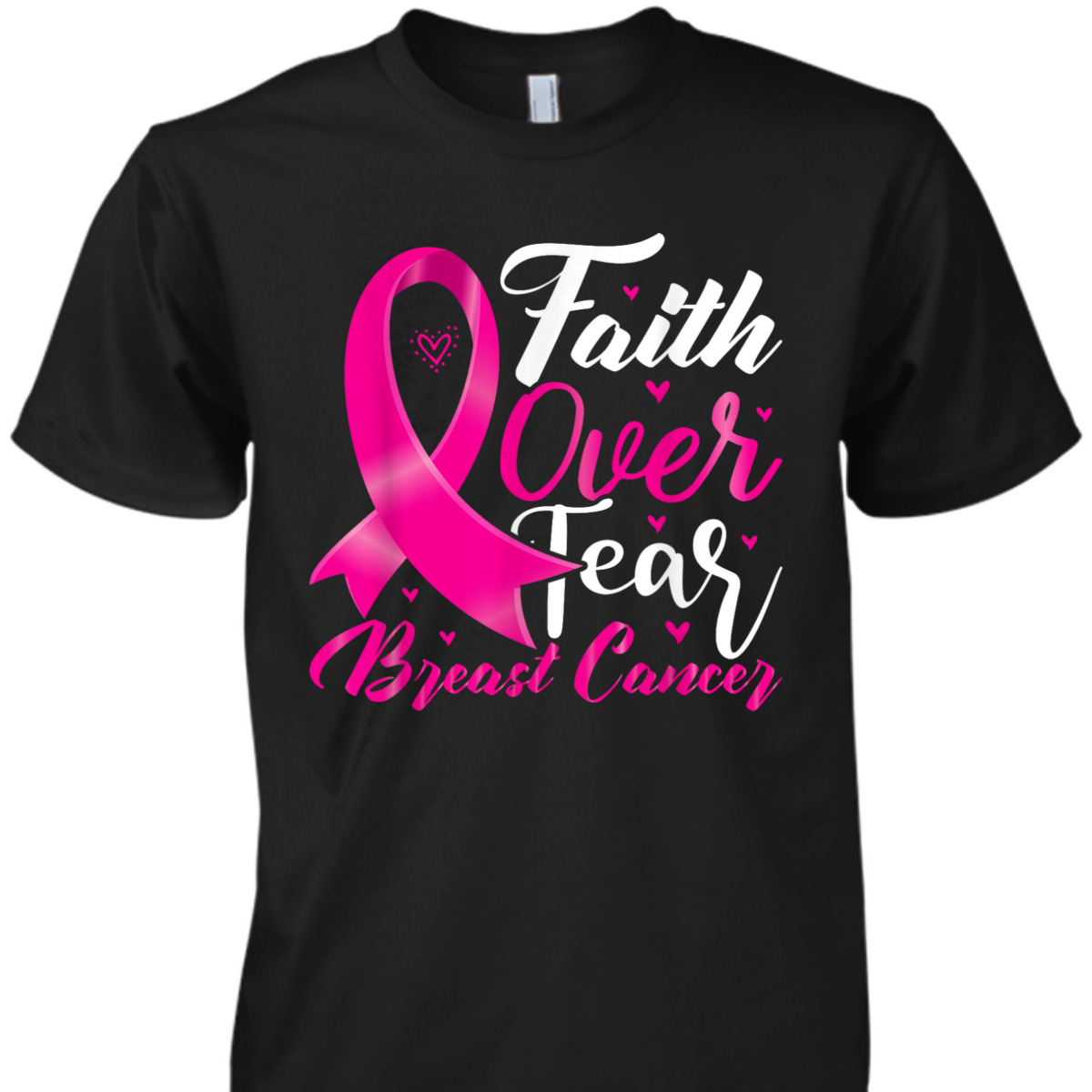 Faith Over Fear Breast Cancer Awareness Christian Faith T-Shirt Faith Over Fear Breast Cancer Awareness Christian Faith T-Shirt