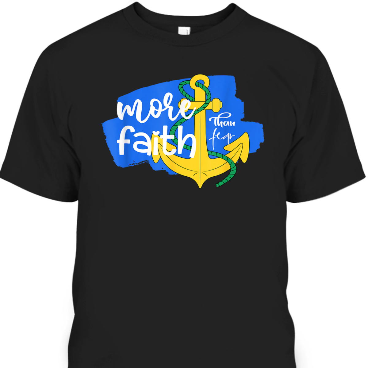 More Faith Than Fear Christian Faith Over Fear T-Shirt More Faith Than Fear Christian Faith Over Fear T-Shirt