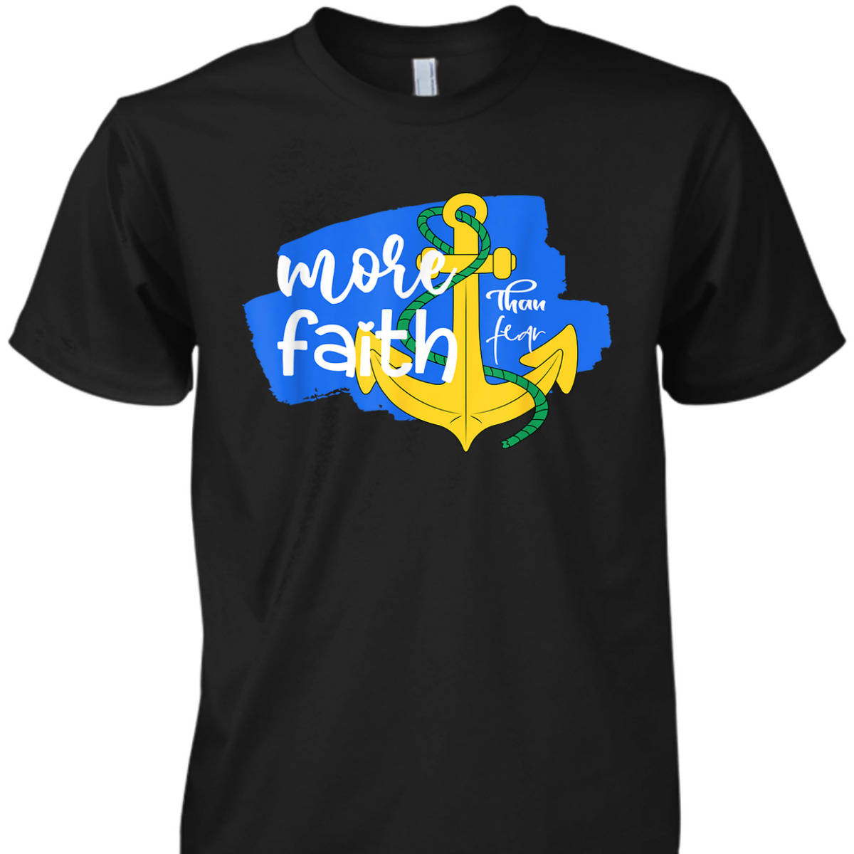 More Faith Than Fear Christian Faith Over Fear T-Shirt