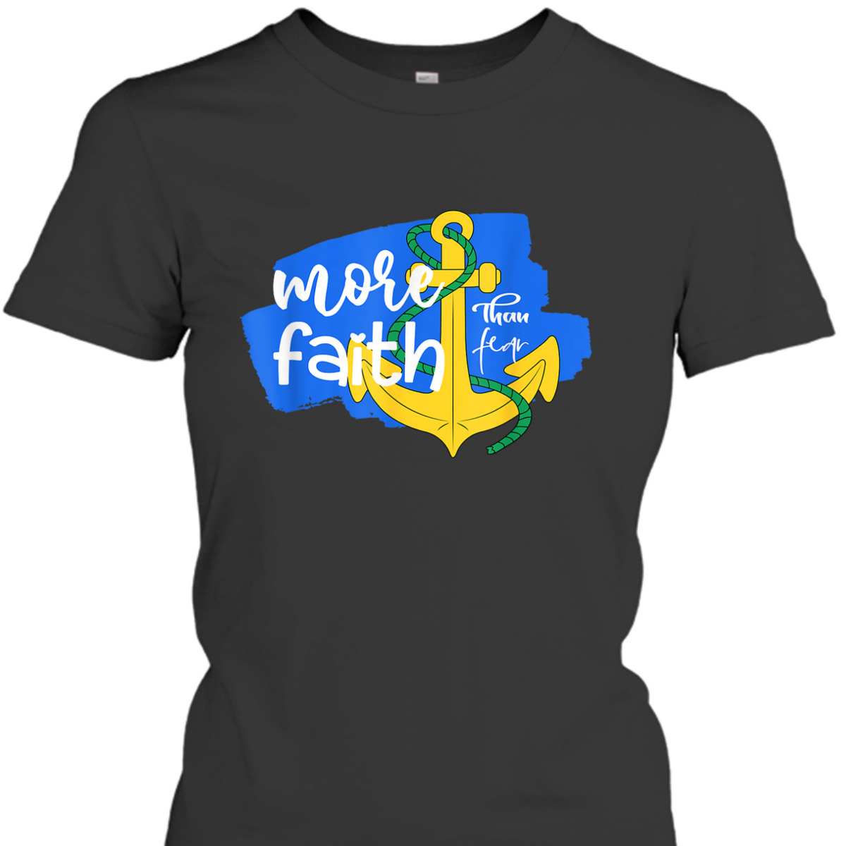 More Faith Than Fear Christian Faith Over Fear T-Shirt