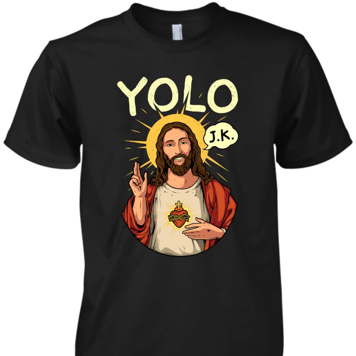 Jesus Christ YOLO JK Funny Christian Easter Day T-Shirt Jesus Christ YOLO JK Funny Christian Easter Day T-Shirt
