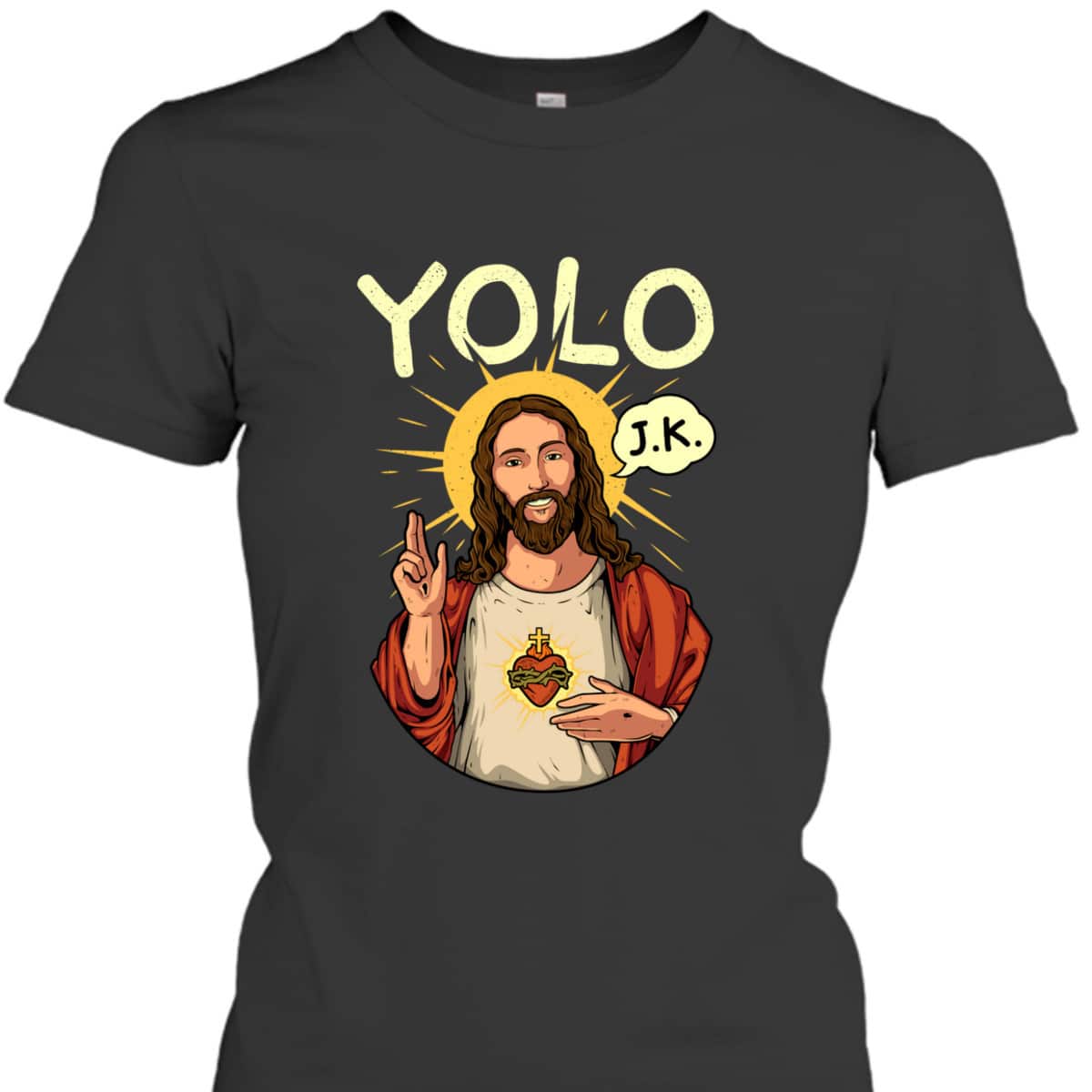 Jesus Christ YOLO JK Funny Christian Easter Day T-Shirt Jesus Christ YOLO JK Funny Christian Easter Day T-Shirt