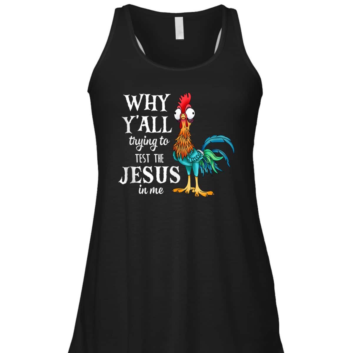Funny Chicken Why Y'all Trying To Test The Jesus In Me T-Shirt