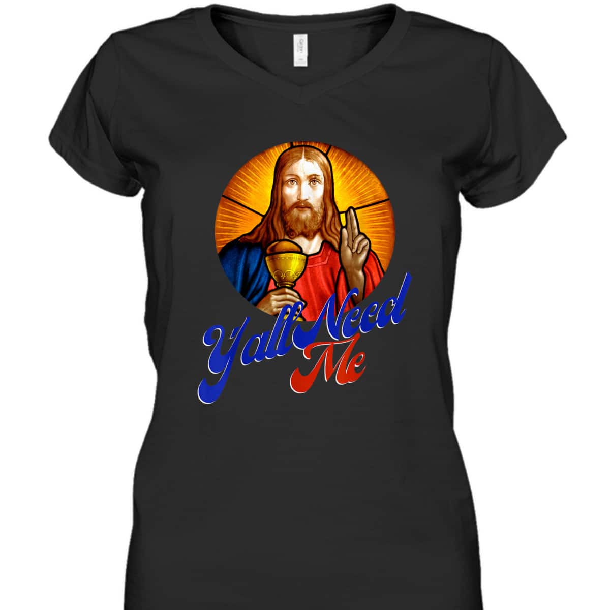 Ya'll Need Me Jesus Funny Christian Religious T-Shirt Ya'll Need Me Jesus Funny Christian Religious T-Shirt