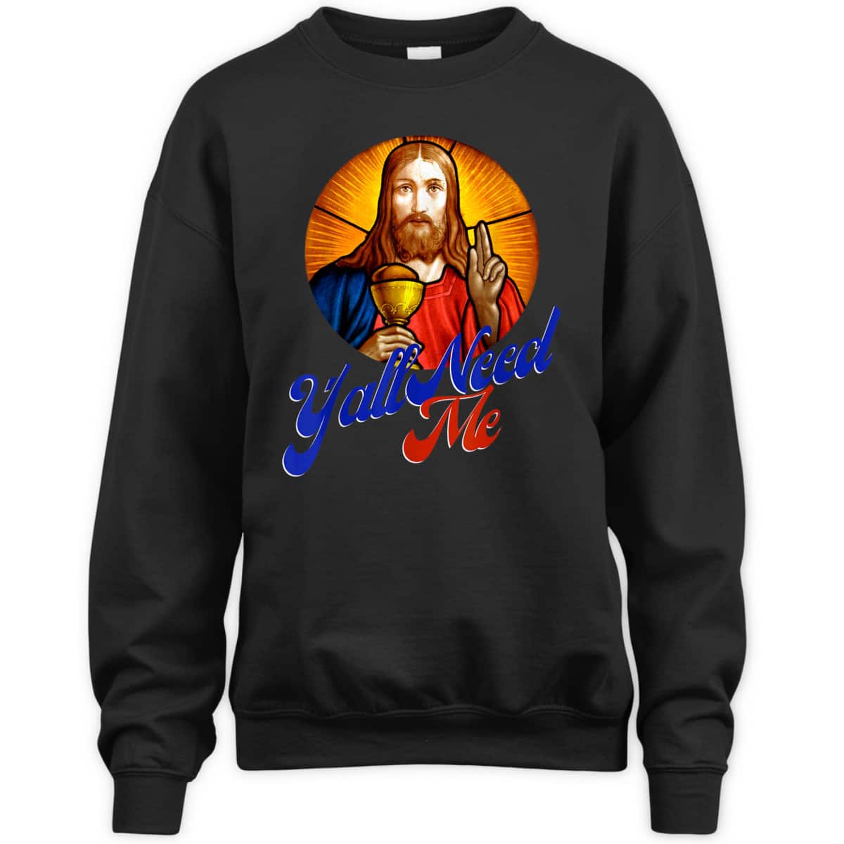 Ya'll Need Me Jesus Funny Christian Religious T-Shirt Ya'll Need Me Jesus Funny Christian Religious T-Shirt