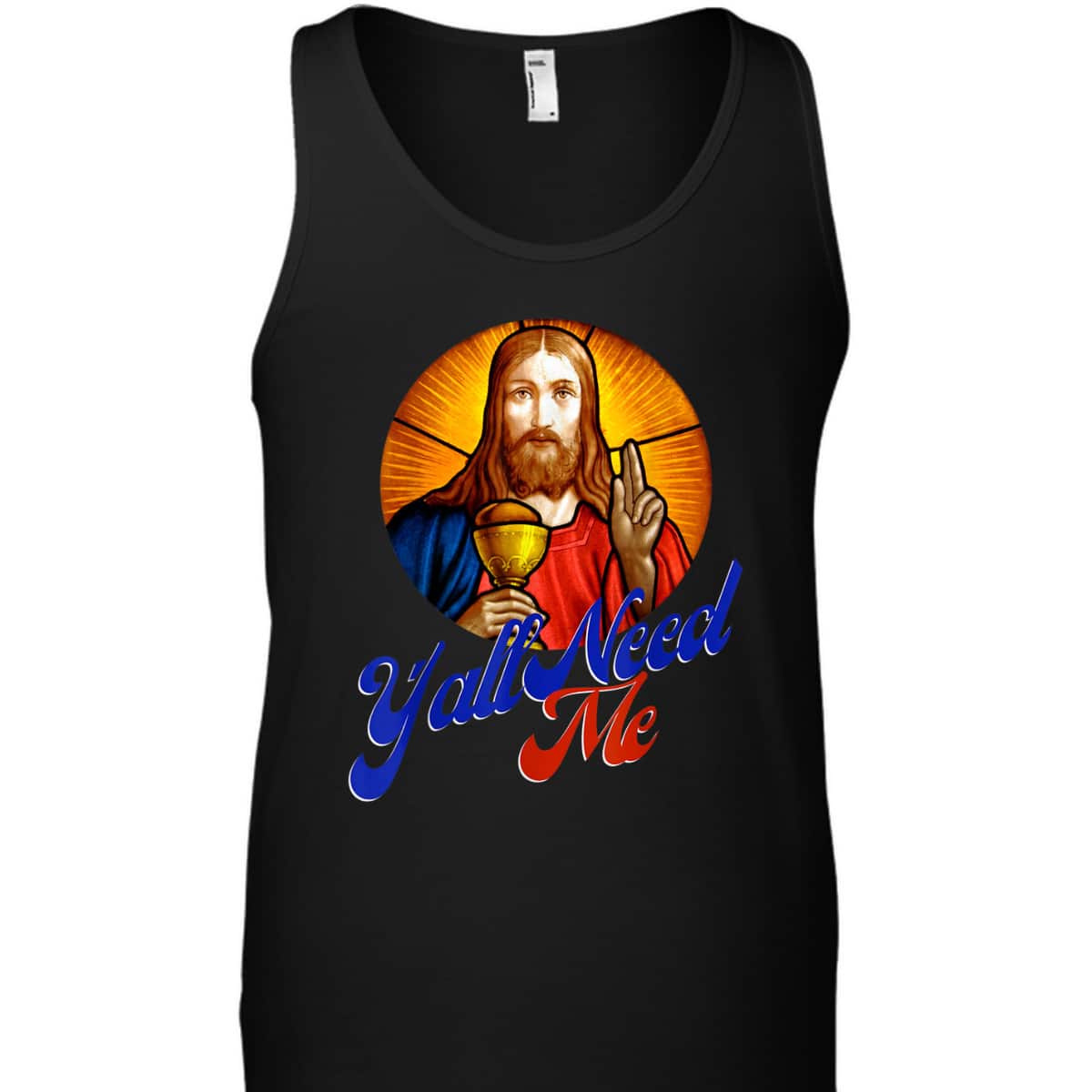 Ya'll Need Me Jesus Funny Christian Religious T-Shirt Ya'll Need Me Jesus Funny Christian Religious T-Shirt