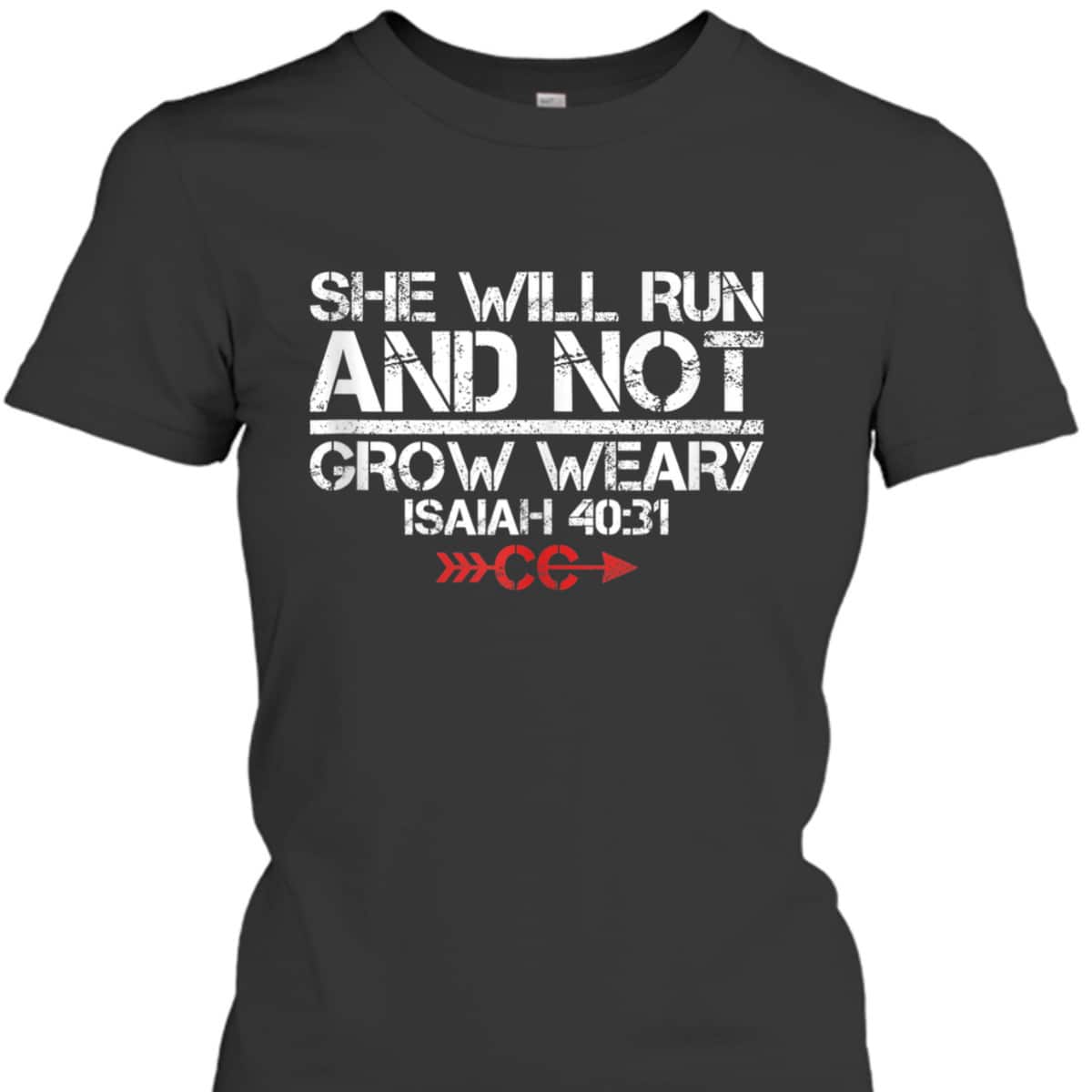 She Will Run And Not Grow Weary Isaiah 40:31 Bible Verse Christian Motivation T-Shirt She Will Run And Not Grow Weary Isaiah 40:31 Bible Verse Christian Motivation T-Shirt