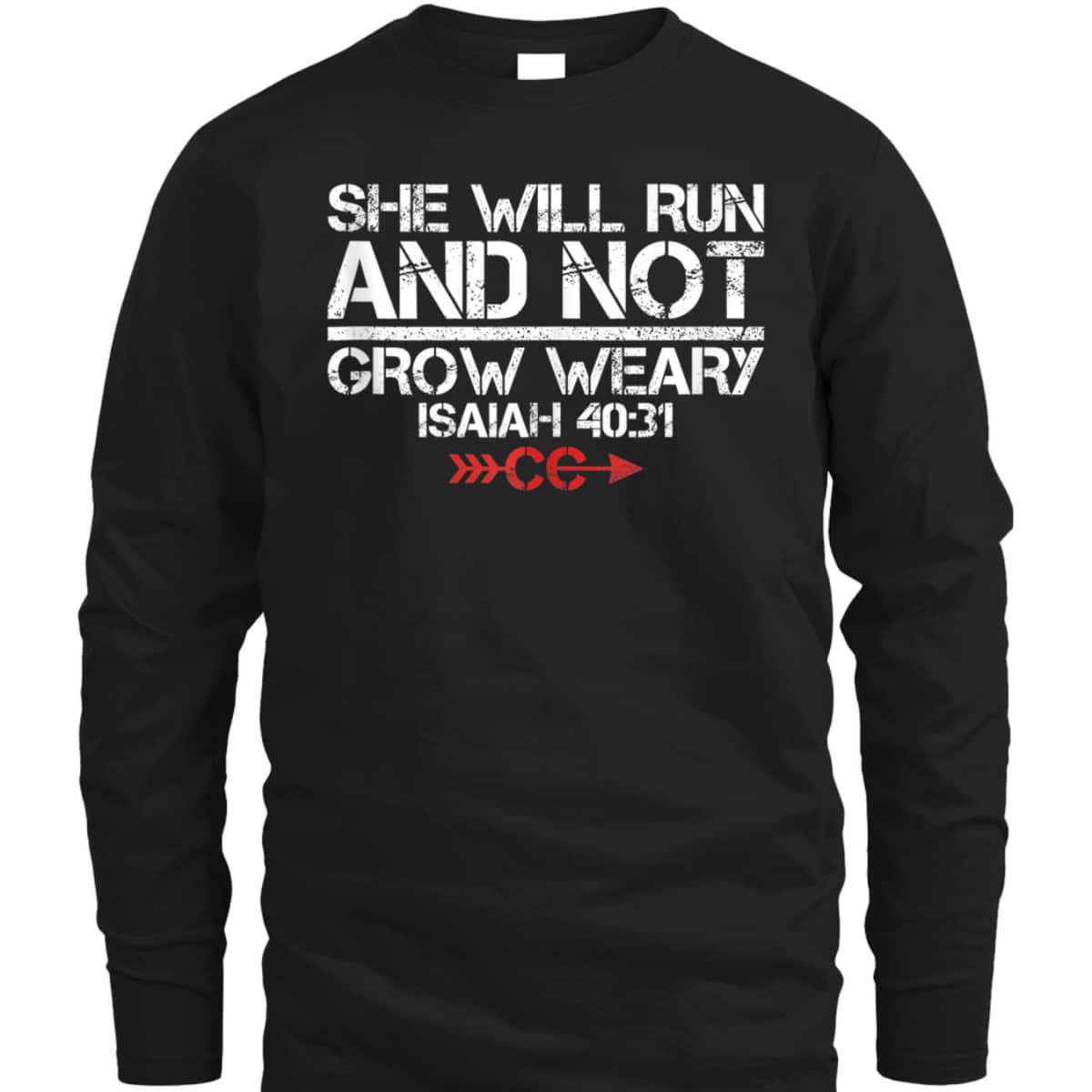 She Will Run And Not Grow Weary Isaiah 40:31 Bible Verse Christian Motivation T-Shirt She Will Run And Not Grow Weary Isaiah 40:31 Bible Verse Christian Motivation T-Shirt