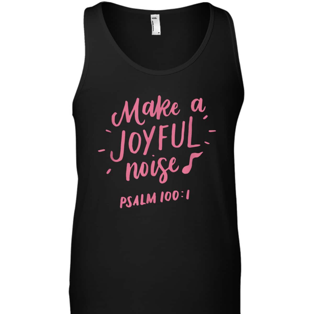 Make A Joyful Noise Bible Verse Psalm 100 Christian T-Shirt Make A Joyful Noise Bible Verse Psalm 100 Christian T-Shirt