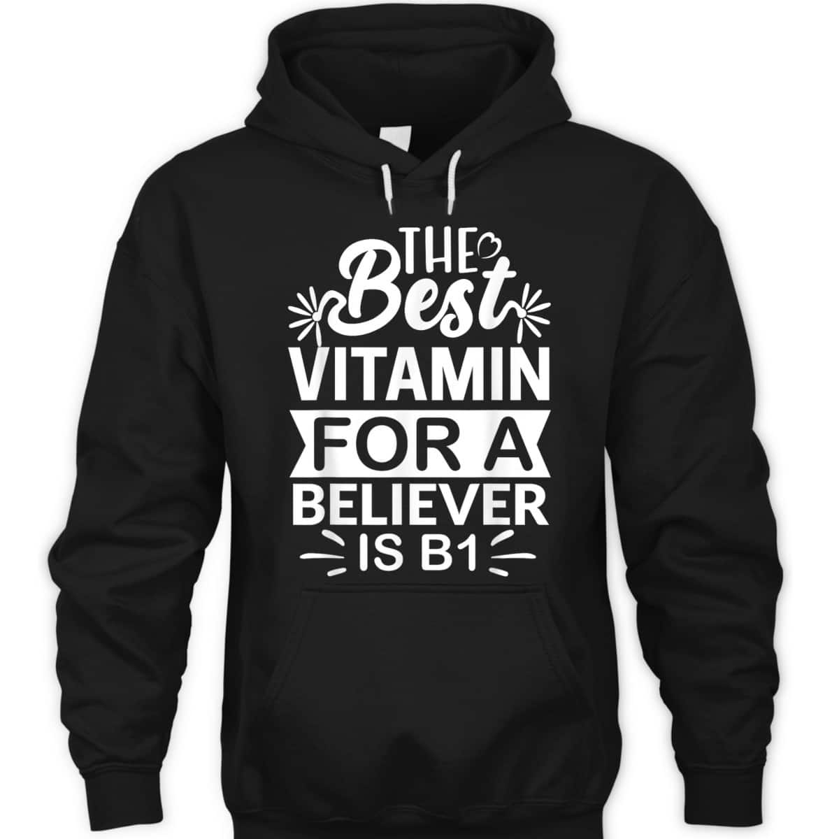 The Best Vitamin For Believer Funny Christian Bible Reader T-Shirt The Best Vitamin For Believer Funny Christian Bible Reader T-Shirt