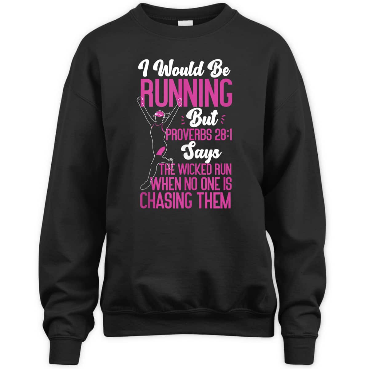Running Runner Half Marathon Christian Bible Verse Proverbs 28:1 The Wicked Run When No One Is Chasing Them T-Shirt Running Runner Half Marathon Christian Bible Verse Proverbs 28:1 The Wicked Run When No One Is Chasing Them T-Shirt