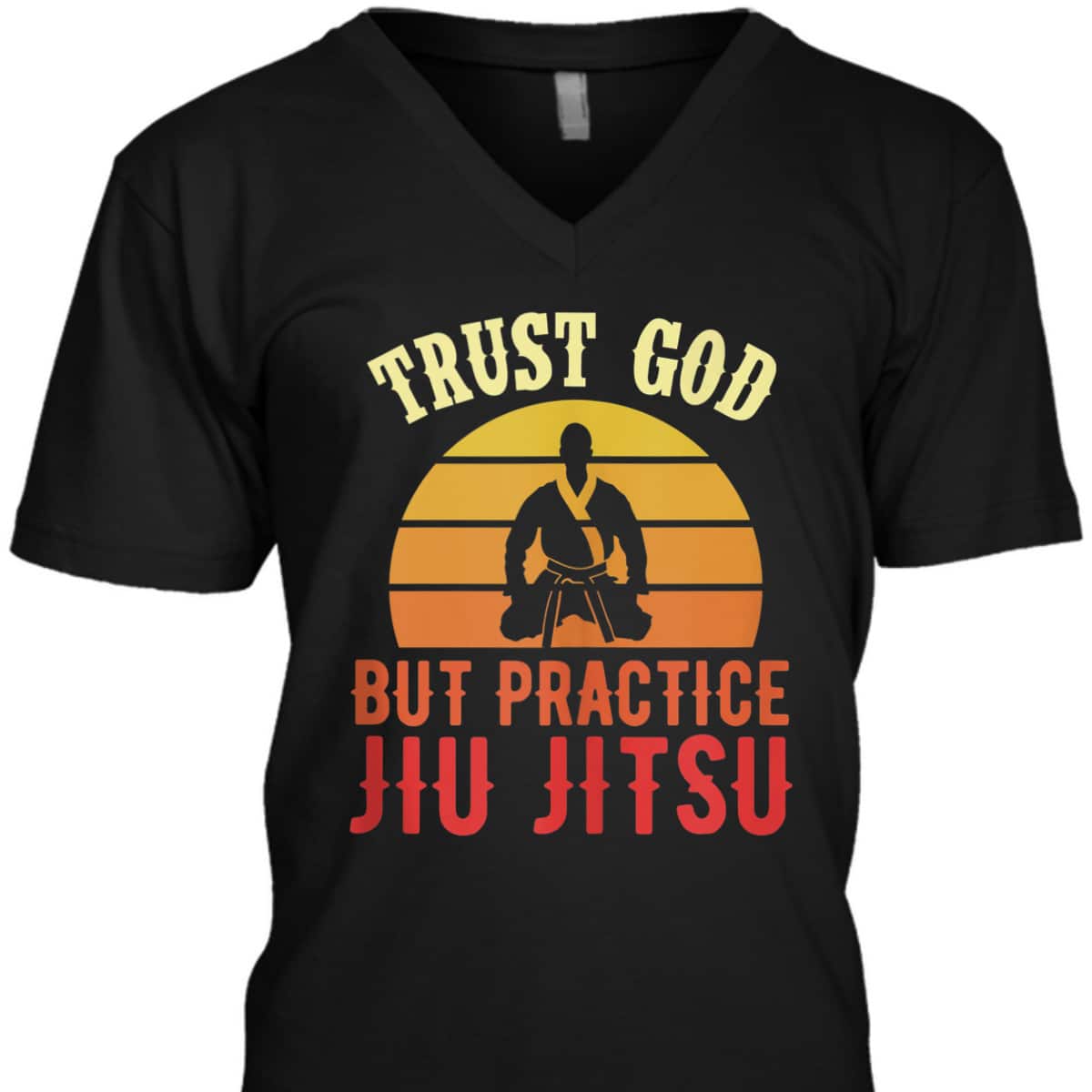 Trust God But Practice Jiu Jitsu Funny Christian T-Shirt