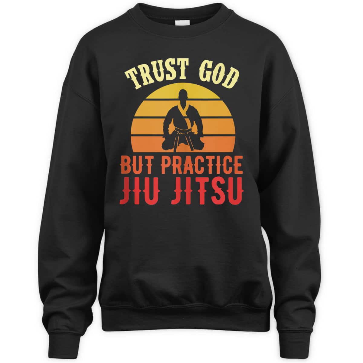 Trust God But Practice Jiu Jitsu Funny Christian T-Shirt