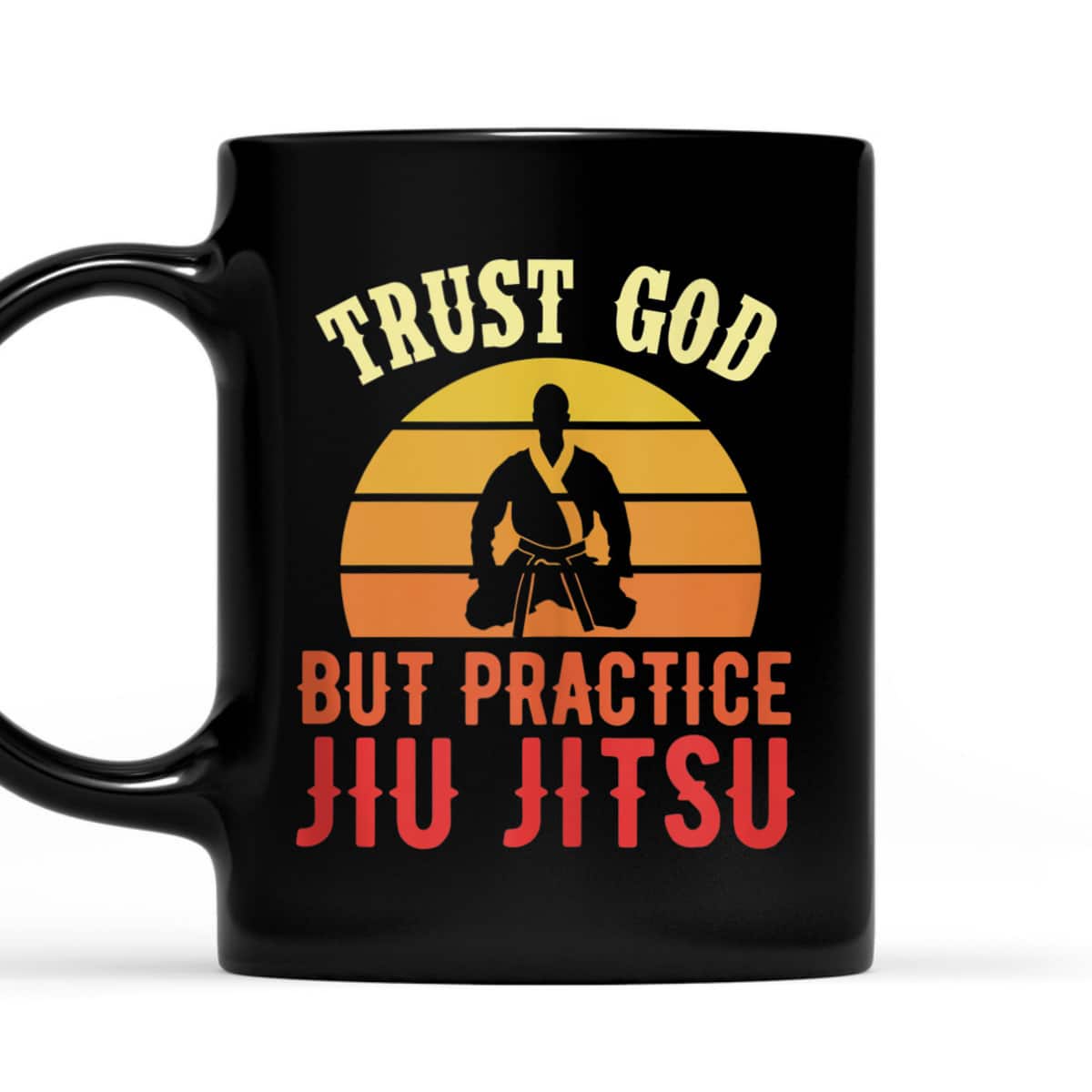 Trust God But Practice Jiu Jitsu Funny Christian T-Shirt