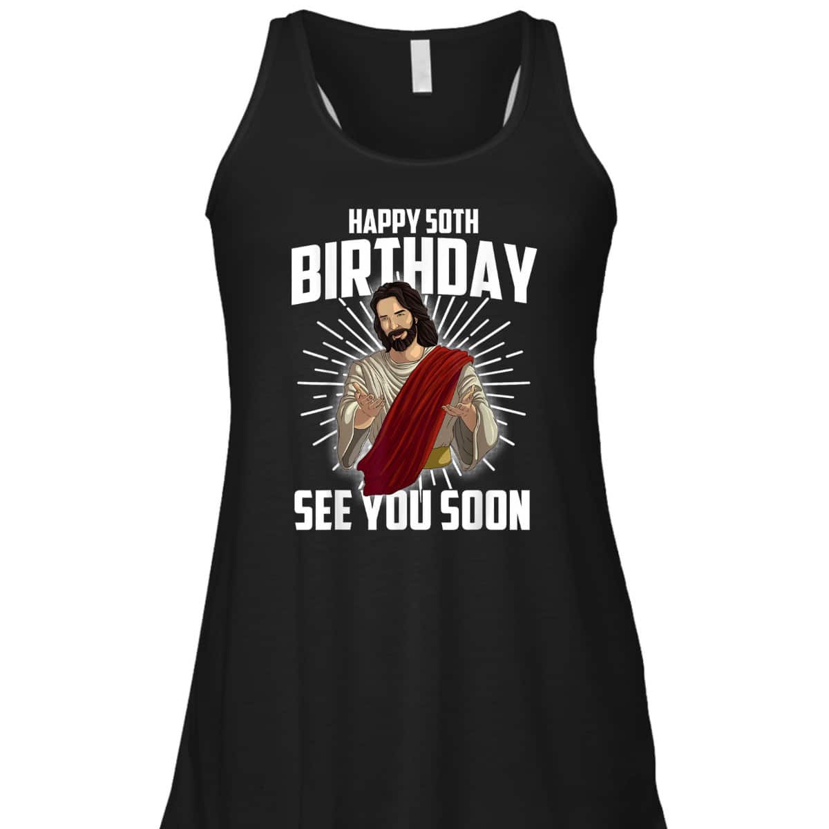 Cool Happy 50th Birthday Gift Funny Jesus See You Soon T-Shirt