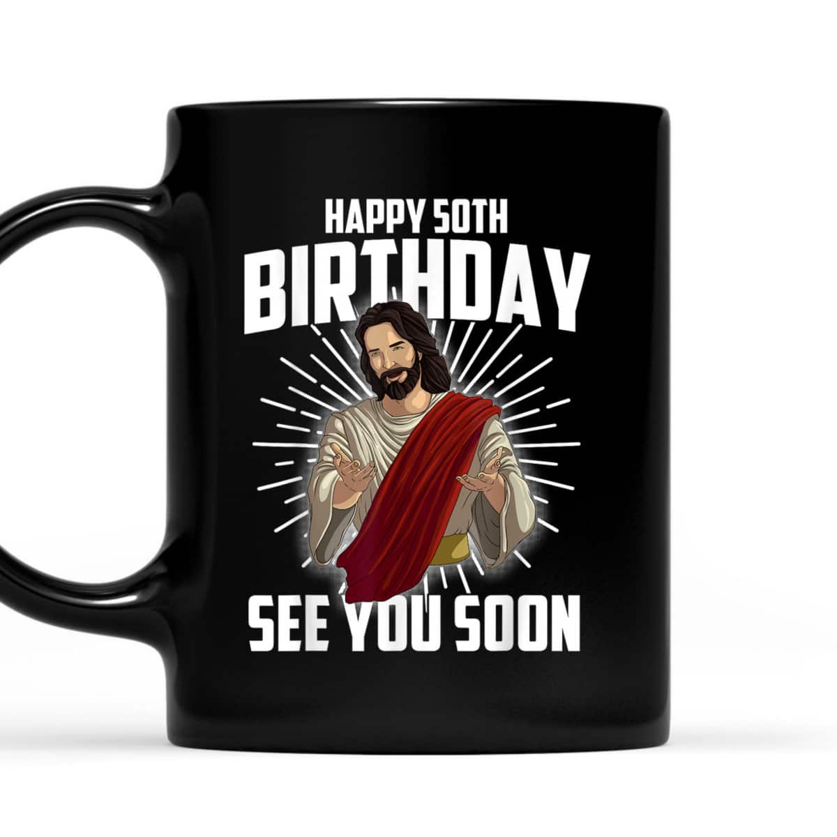 Cool Happy 50th Birthday Gift Funny Jesus See You Soon T-Shirt