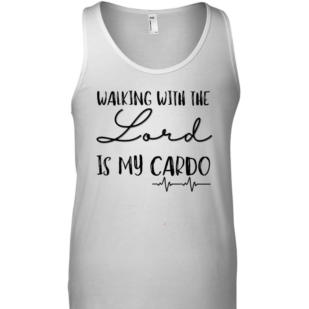 Walking With The Lord Is My Cardio Funny Christian T-Shirt