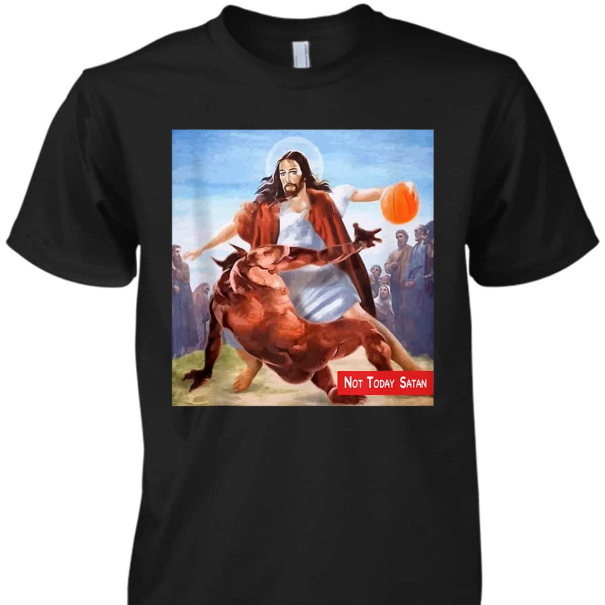 Not Today Satan Jesus Crossover Basketball Funny Christian T-Shirt