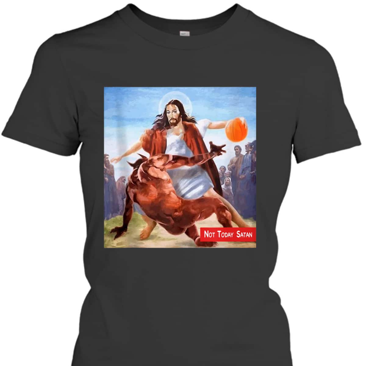 Not Today Satan Jesus Crossover Basketball Funny Christian T-Shirt
