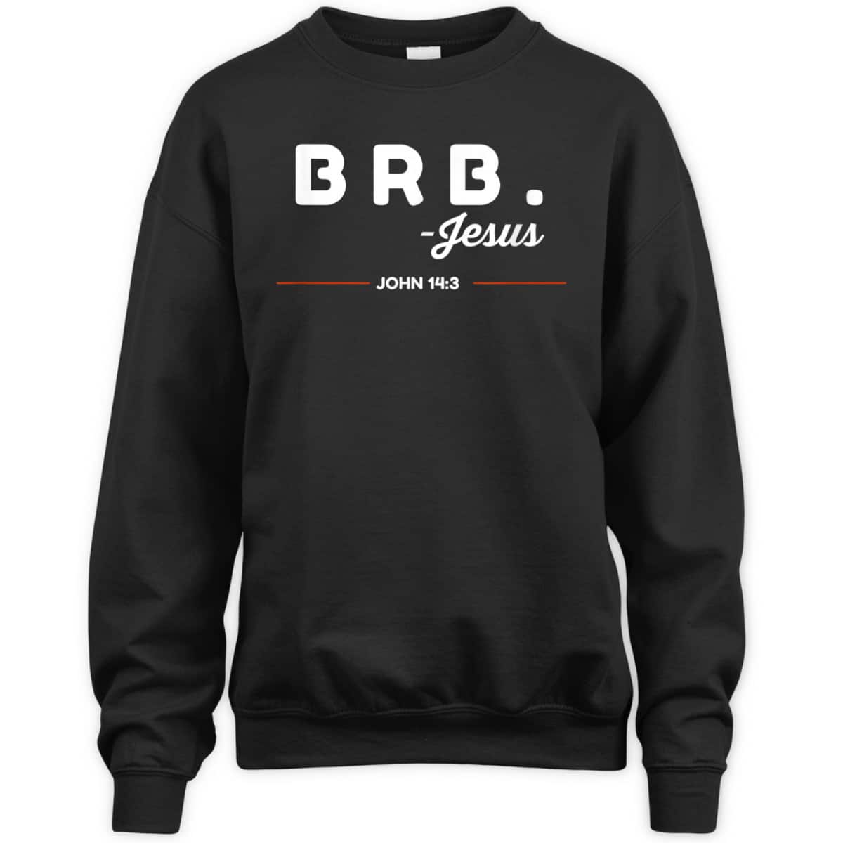 BRB Be Right Back Jesus Funny Christian Bible Verse John 14:3 T-Shirt BRB Be Right Back Jesus Funny Christian Bible Verse John 14:3 T-Shirt