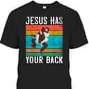 Funny Christian Jesus Has Your Back Brazilian Jiu Jitsu Religious Christian T-Shirt