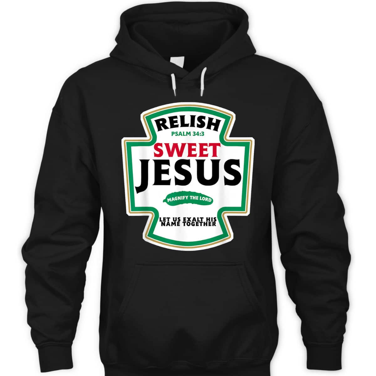 Relish Sweet Jesus Funny Christian Faith Bible Verse Psalm 34:3 T-Shirt