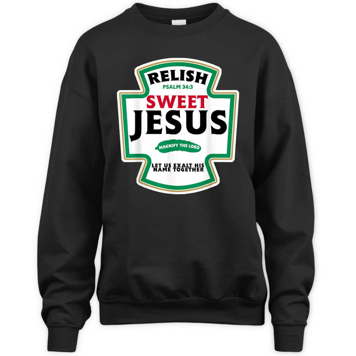 Relish Sweet Jesus Funny Christian Faith Bible Verse Psalm 34:3 T-Shirt