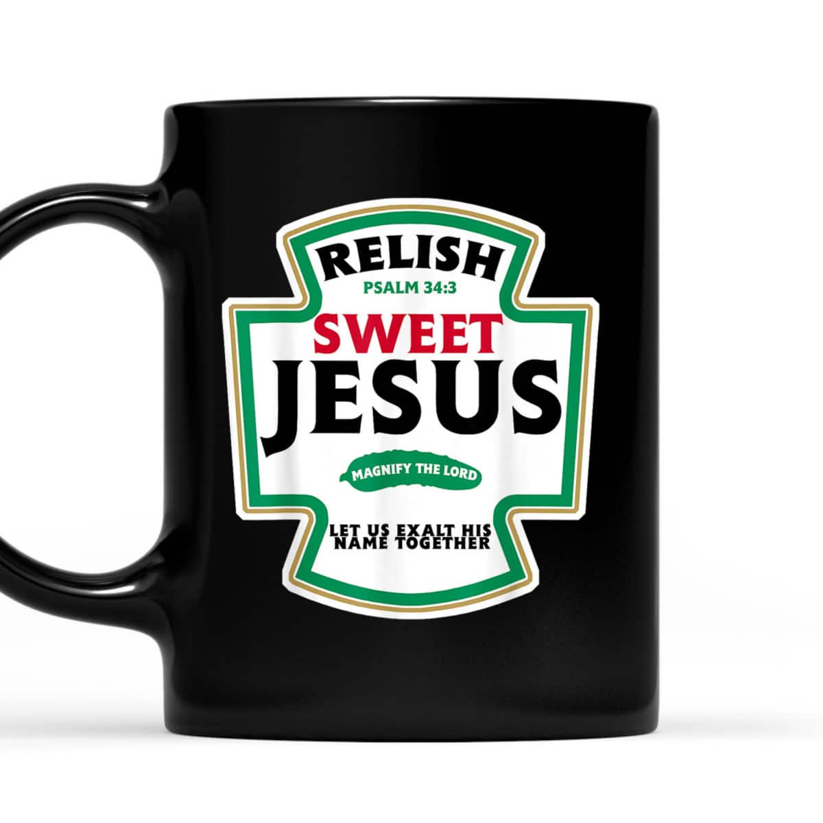 Relish Sweet Jesus Funny Christian Faith Bible Verse Psalm 34:3 T-Shirt Relish Sweet Jesus Funny Christian Faith Bible Verse Psalm 34:3 T-Shirt