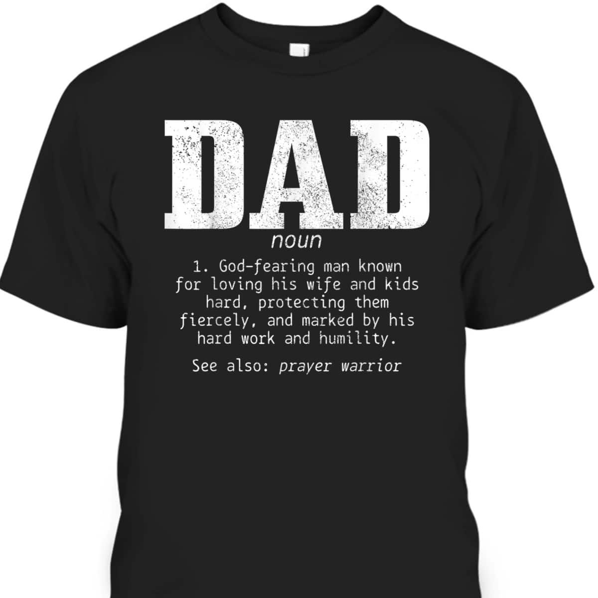 Christian Dad Religious Faith Father's Day T-Shirt Christian Dad Religious Faith Father's Day T-Shirt