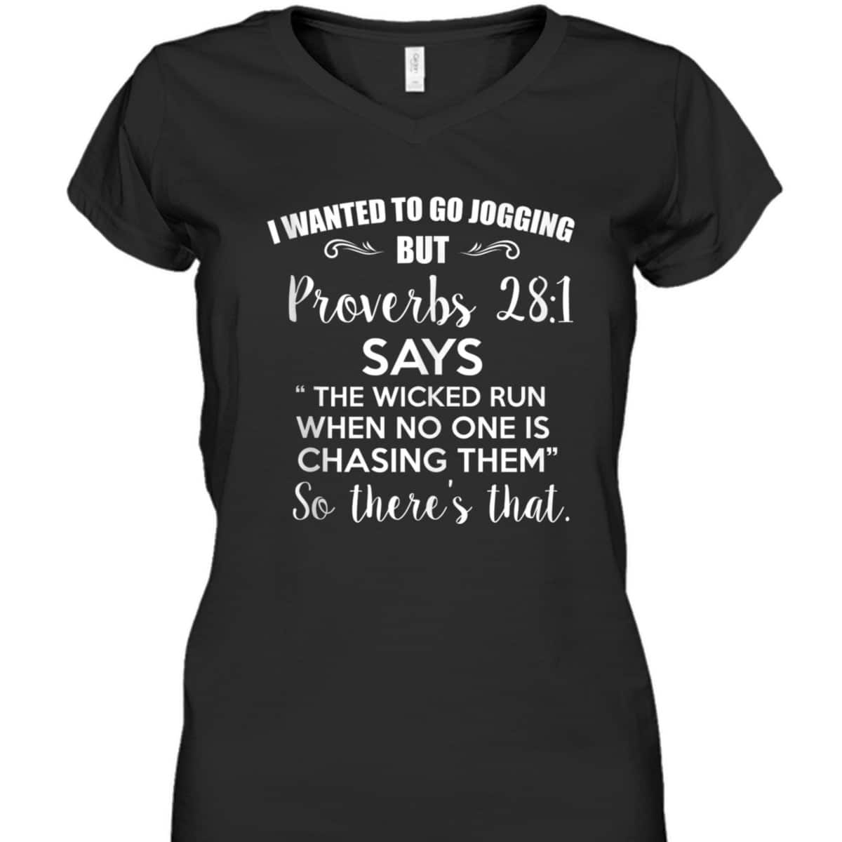 Funny Christian T-Shirt I Wanted To Go Jogging But Proverbs 281 So There's That