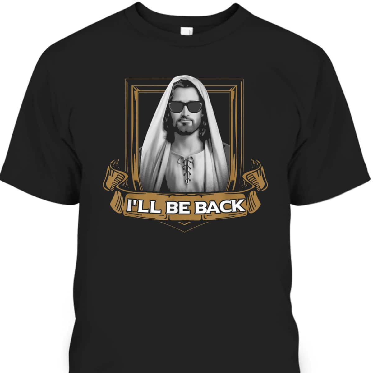 Jesus I'll Be Back Easter Day The Terminator Funny Christian T-Shirt Jesus I'll Be Back Easter Day The Terminator Funny Christian T-Shirt
