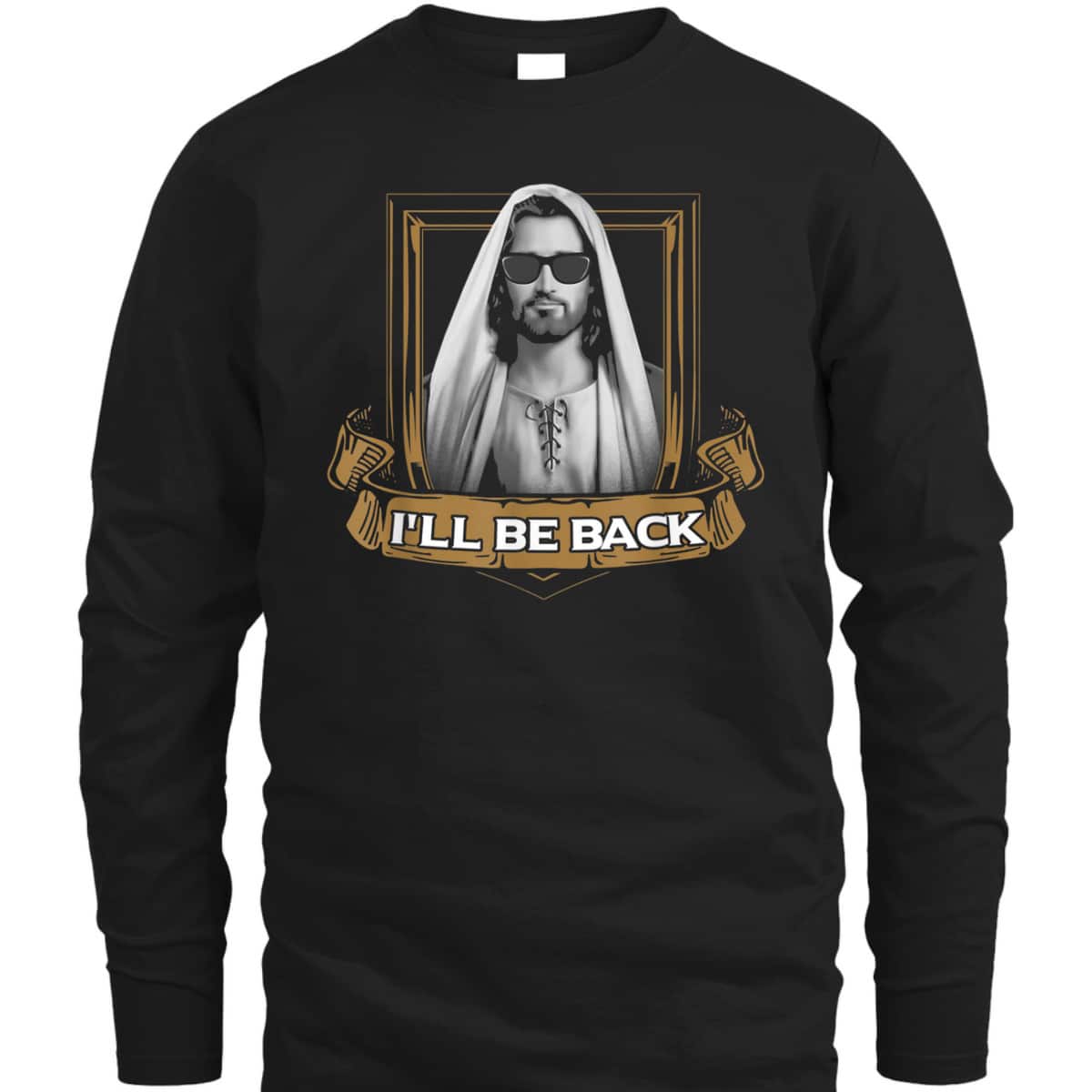 Jesus I'll Be Back Easter Day The Terminator Funny Christian T-Shirt Jesus I'll Be Back Easter Day The Terminator Funny Christian T-Shirt