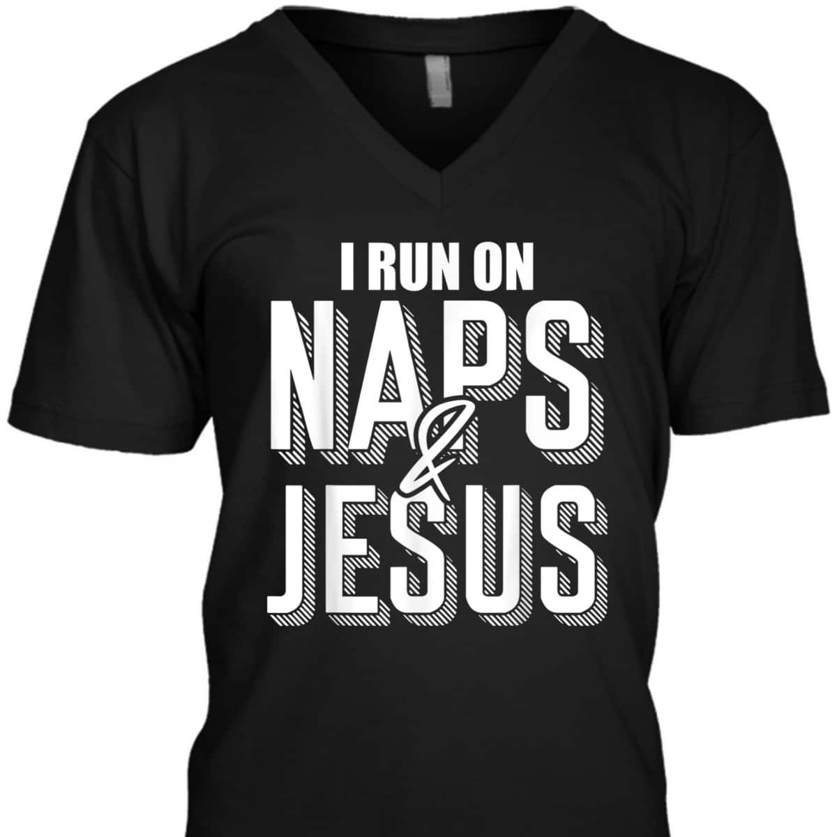 I Run On Naps And Jesus Religion God Church Christian T-Shirt