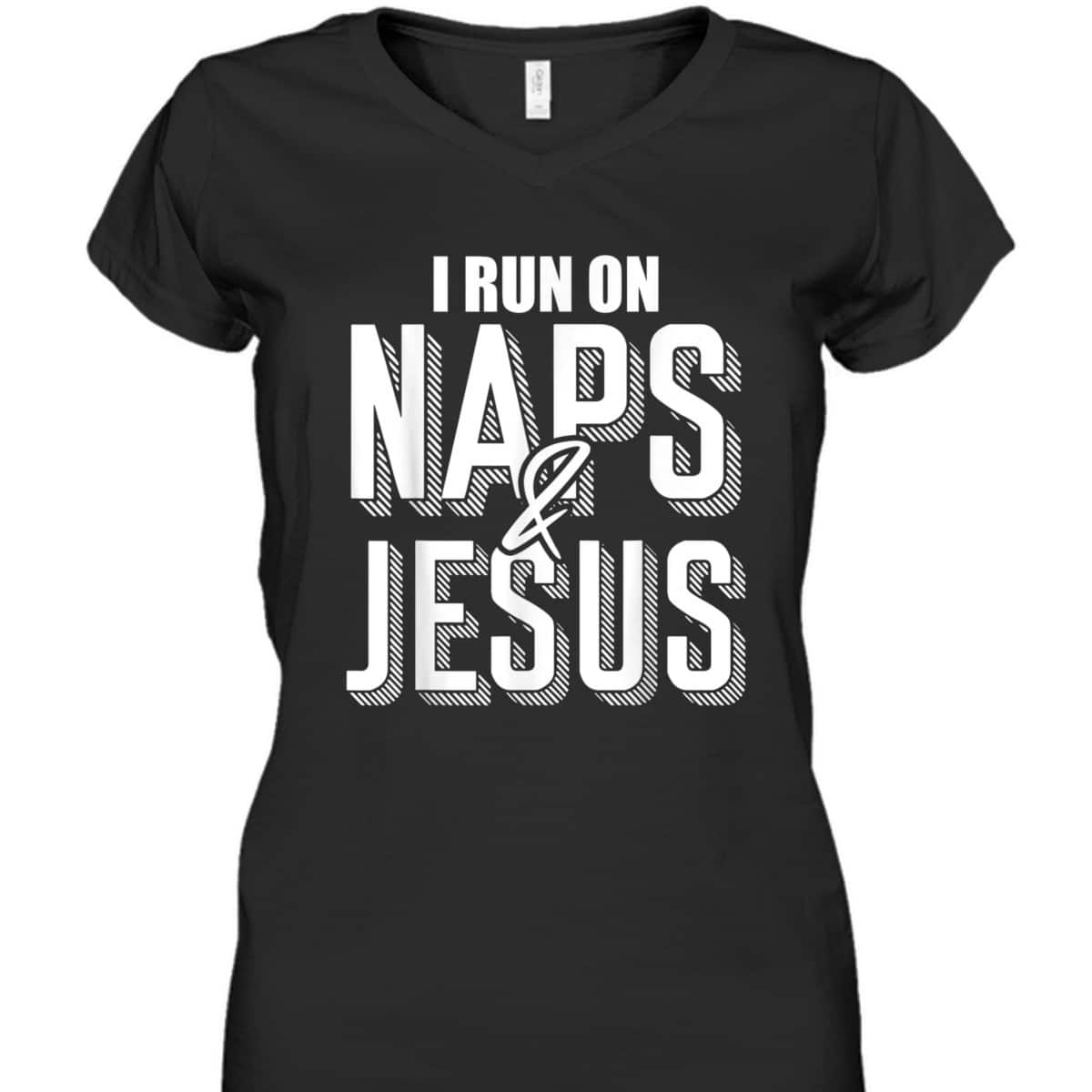 I Run On Naps And Jesus Religion God Church Christian T-Shirt